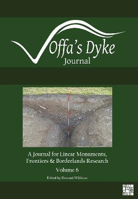 Offa’s Dyke Journal: Volume 6 for 2024: A Journal for Linear Monuments, Frontiers and Borderlands Research - cover
