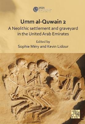 Umm al-Quwain 2: A Neolithic settlement and graveyard in the United Arab Emirates - cover