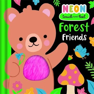 Neon Touch-and-Feel: Forest Friends: Explore vibrant-coloured textures with your animal pals | Perfect for ages 2, 3, 4 - Igloo Books Ltd,Sparkpool - cover