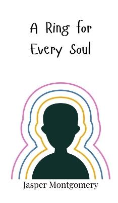 A Ring for Every Soul - Jasper Montgomery - cover