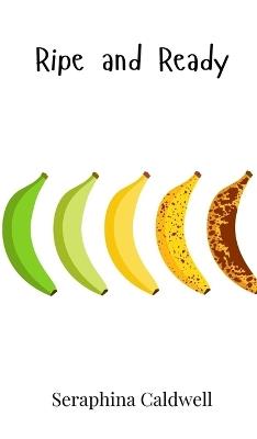 Ripe and Ready - Seraphina Caldwell - cover