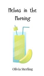 Melons in the Morning