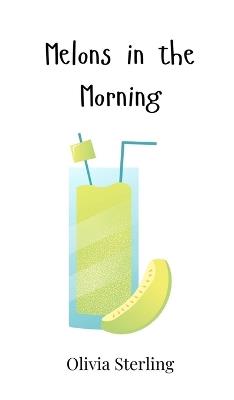 Melons in the Morning - Olivia Sterling - cover