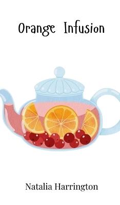 Orange Infusion - Natalia Harrington - cover