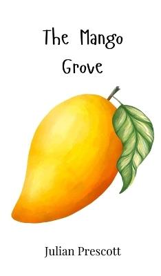 The Mango Grove - Julian Prescott - cover