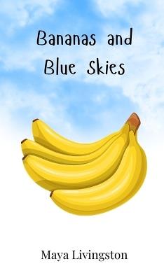 Bananas and Blue Skies - Maya Livingston - cover