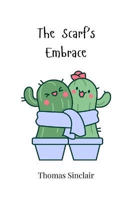 The Scarf's Embrace - Thomas Sinclair - cover