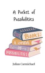 A Pocket of Possibilities