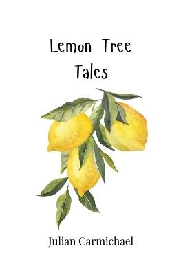 Lemon Tree Tales - Julian Carmichael - cover