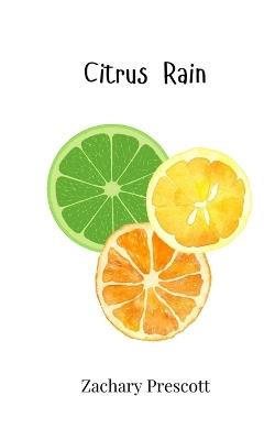 Citrus Rain - Zachary Prescott - cover