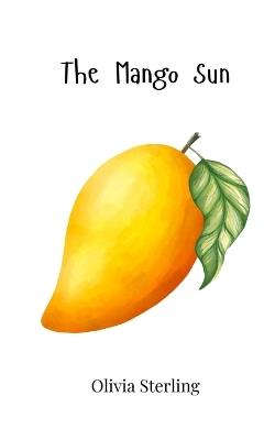 The Mango Sun - Olivia Sterling - cover