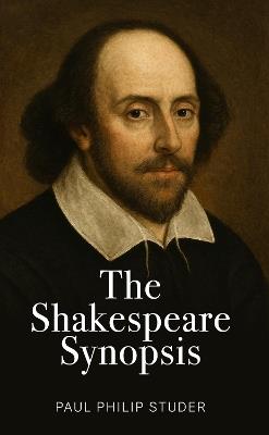 The Shakespeare Synopsis - Paul Philip Studer - cover