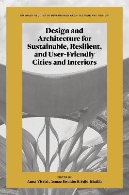 Design and Architecture for Sustainable, Resilient, and User-Friendly Cities and Interiors - cover