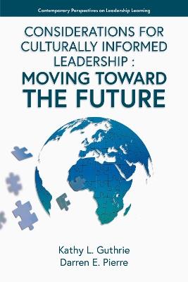 Considerations for Culturally Informed Leadership: Moving Toward the Future - Kathy L. Guthrie,Darren E. Pierre - cover