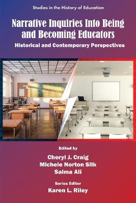 Narrative Inquiries Into Being and Becoming Educators: Historical and Contemporary Perspectives - cover