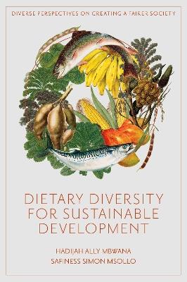 Dietary Diversity for Sustainable Development: Local-Global Policy Lessons from Tanzania - Hadijah Ally Mbwana,Safiness Simon Msollo - cover