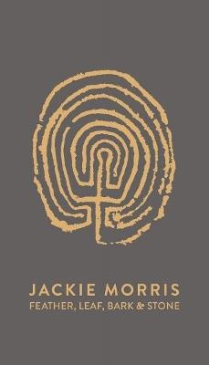 Feather, Leaf, Bark and Stone - Jackie Morris - cover
