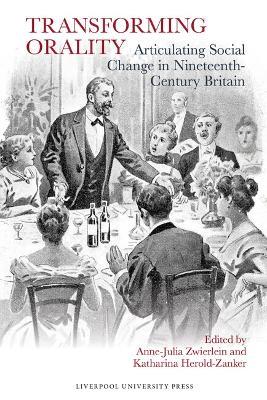 Transforming Orality: Articulating Social Change in Nineteenth-Century Britain - cover