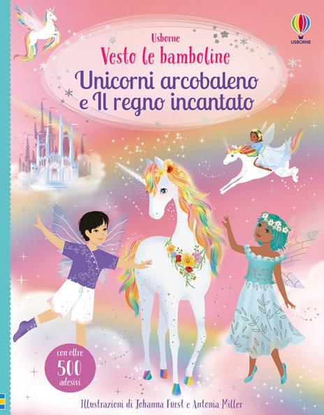 Unicorni arcobaleno e il regno incantato. Con adesivi. Ediz. a colori - Fiona Watt - copertina