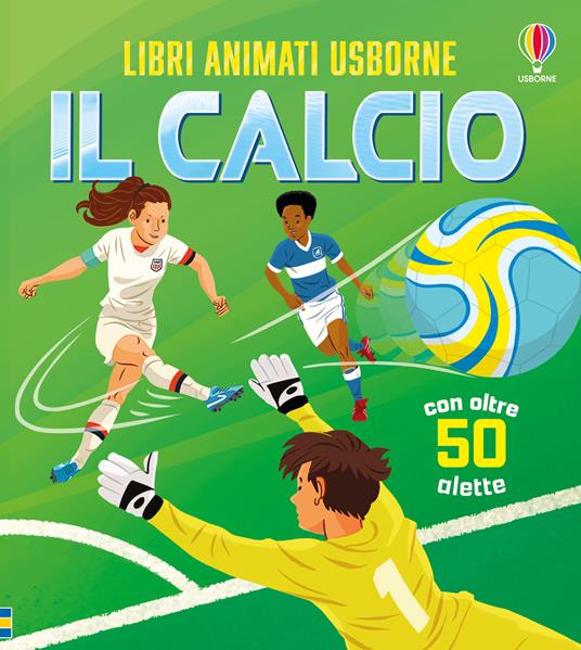 Il calcio. Ediz. a colori - Rob Lloyd Jones - copertina