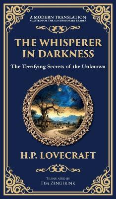 The Whisperer in Darkness: A Classic Tale of Lovecraftian Horror and Alien Encounters (Deluxe Hardbound Edition) - H P Lovecraft - cover