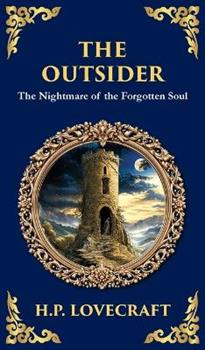 Libro in inglese The Outsider: A Classic Gothic Horror Tale of Isolation, Madness, and Discovery (Deluxe Hardbound Edition)  - H P Lovecraft