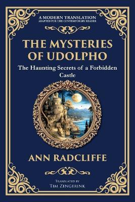 The Mysteries of Udolpho: A Gothic Romance of Haunted Castles, Hidden Secrets, and Suspense - Ann Radcliffe - cover