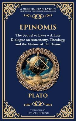 Epinomis: The Sequel to Laws - A Late Dialogue on Astronomy, Theology, and the Nature of the Divine - Plato - cover