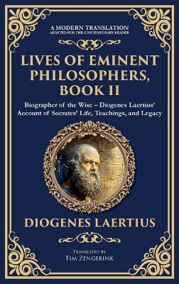 Lives of Eminent Philosophers, Book II (Socrates): Biographer of the Wise - Diogenes Laertius' Account of Socrates' Life, Teachings, and Legacy (Deluxe Hardbound Edition) - Diogenes Laertius - cover