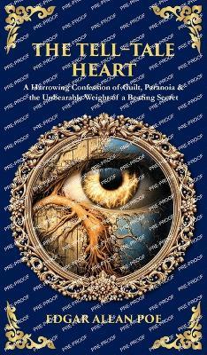 The Tell-Tale Heart: A Harrowing Confession of Guilt, Paranoia & the Unbearable Weight of a Beating Secret (Deluxe Hardbound Edition) - Tim Zengerink - cover