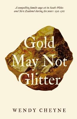 Gold May Not Glitter - Wendy Cheyne - cover