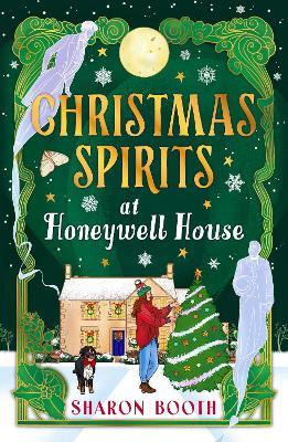 Christmas Spirits at Honeywell House: Meet the ghosts of Christmas past in Sharon Booth's new cosy paranormal romance for 2025 - Sharon Booth - cover