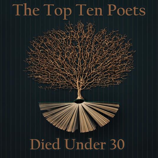 Top 10 Poets – Died Under 30, The