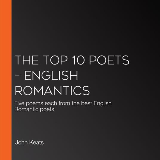 Top 10 Poets – English Romantics, The