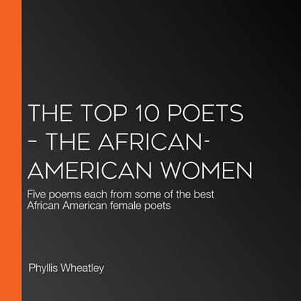 Top 10 Poets – The African-American Women, The