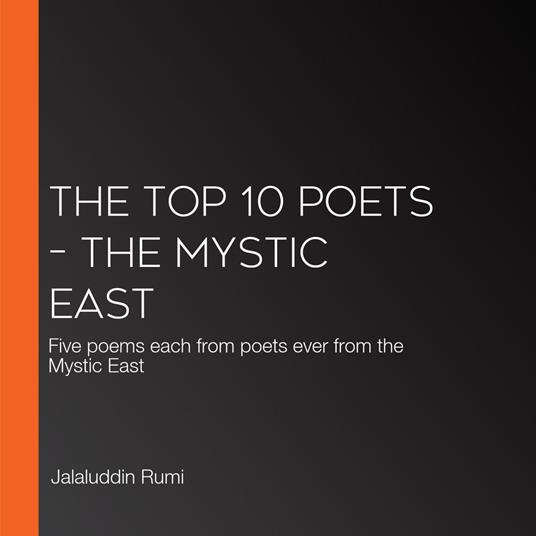 Top 10 Poets – The Mystic East, The