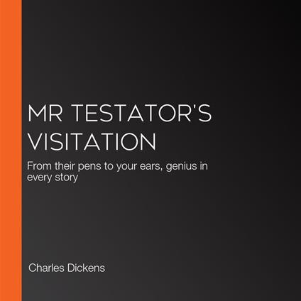 Mr Testator's Visitation