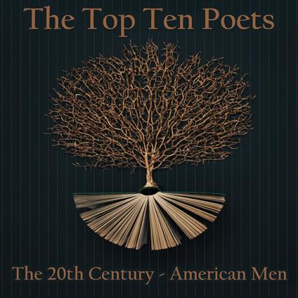 Top 10 Poets, The - The 20th Century - American Men