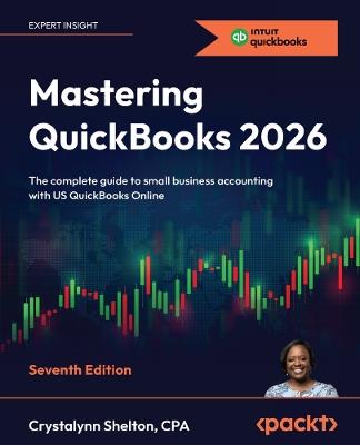 Mastering QuickBooks 2026: The complete guide to small business accounting with US QuickBooks Online - Crystalynn Shelton - cover
