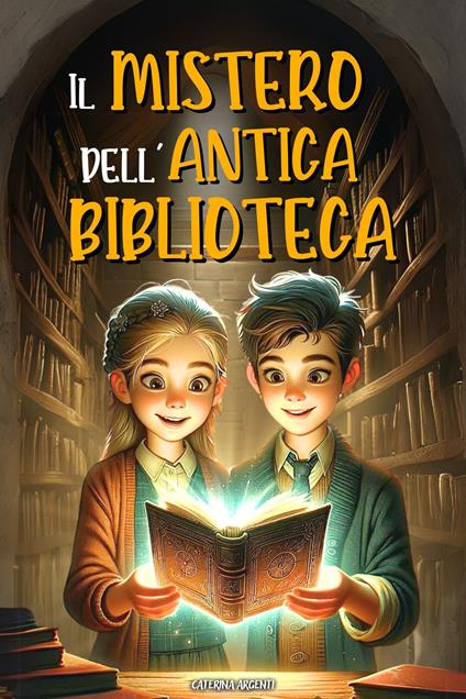 Il Mistero Dell'antica Biblioteca - Caterina Argenti - ebook