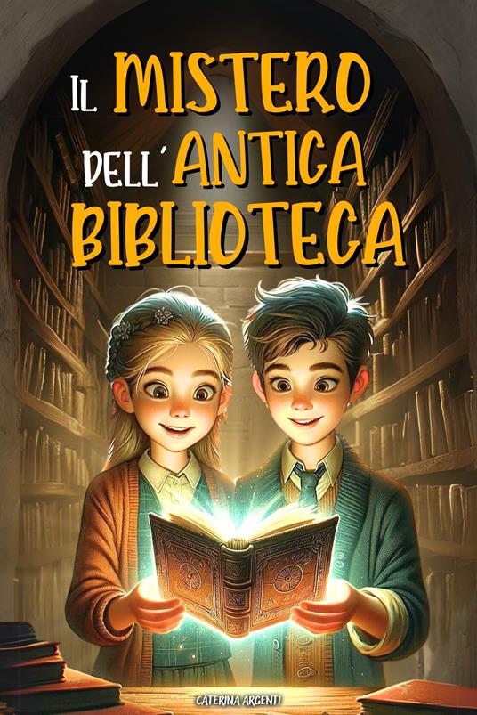 Il Mistero Dell'antica Biblioteca - Caterina Argenti - ebook