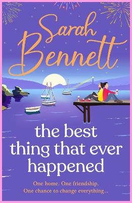 The Best Thing That Ever Happened: A BRAND NEW uplifting, summery romance from bestseller Sarah Bennett for 2026 - Sarah Bennett - cover