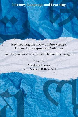 Redirecting the Flow of Knowledge Across Languages and Cultures: Autobiographical Teaching and Literacy Pedagogies - cover
