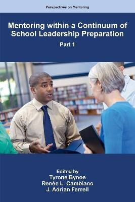 Mentoring within a Continuum of School Leadership Preparation, Part 1 - cover