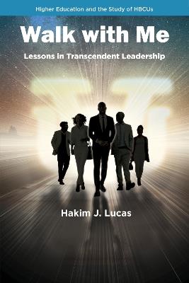 Walk With Me: Lessons in Transcendent Leadership - Hakim J. Lucas - cover