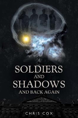 Soldiers and Shadows and Back Again - Chris Cox - cover