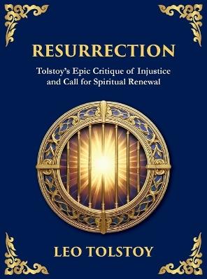 Resurrection: A Powerful Story of Guilt, Redemption, and Social Justice (Large Print Deluxe Hardcover Edition For Easy Reading) - Leo Nikolayevich Tolstoy - cover