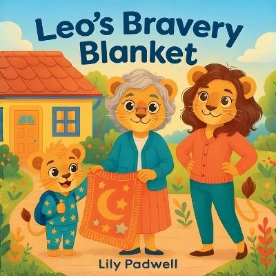 Leo's Bravery Blanket - Lilly Padwell - cover