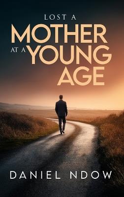Lost A Mother At A Young Age - Daniel Ndow - cover