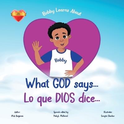 Bobby Learns About What God Says...: Lo Que Dios Dice... - M A Benjamin - cover